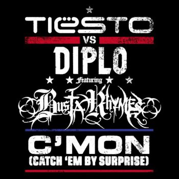 Tiësto & Diplo feat. Busta Rhymes C'mon (Catch 'Em By Surprise) )Instrumental}