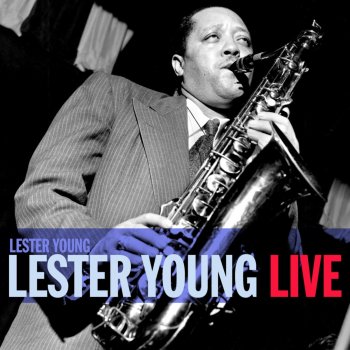 Lester Young Up the Atom (Live)