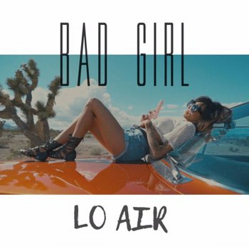 Lo Air Bad Girl