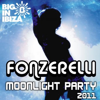 Fonzerelli feat. Ellenyi Moonlight Party (Dance 'til Sunrise) (radio edit)