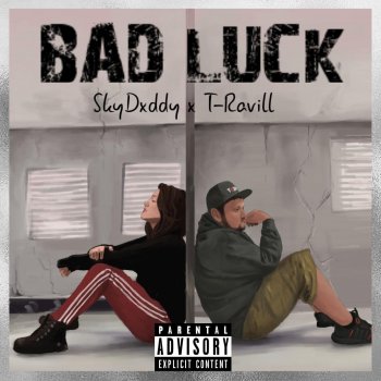 SkyDxddy feat. T-Ravill Bad Luck