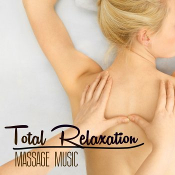 Pure Massage Music Total Relaxation