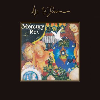 Исполнитель Mercury Rev, альбом All Is Dream (Expanded Edition)