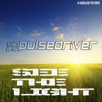 Pulsedriver See the Light (Single Mix)