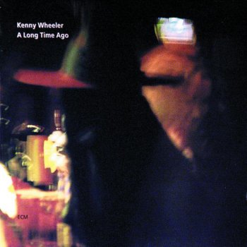 Kenny Wheeler Eight Plus Three / Alice My Dear