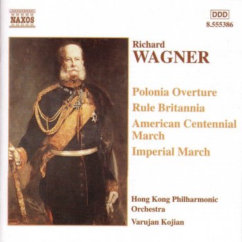 Richard Wagner feat. Hong Kong Philharmonic Orchestra & Varujan Kojian Kaisermarsch: Imperial March (Kaisermarsch)