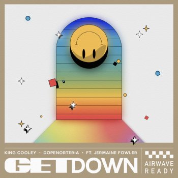 King Cooley feat. Jermaine Fowler Get Down - Radio Edit