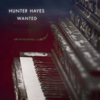 Hunter Hayes Wanted - Revisited