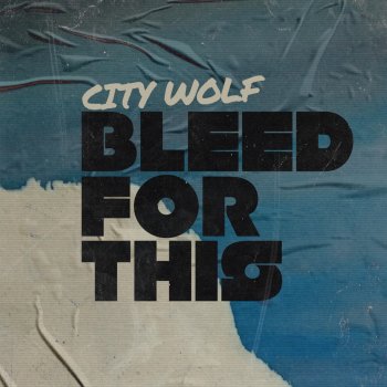 City Wolf Bleed For This