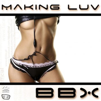 BBX Making Luv (Club Radio Edit)