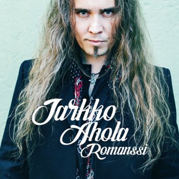 Jarkko Ahola Romanssi