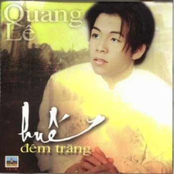 Quang Le Huế Đêm Trăng