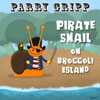 Parry Gripp Pirate Snail on Broccoli Island