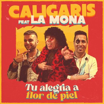 Los Caligaris feat. La Mona Jimenez Tu Alegría a Flor de Piel