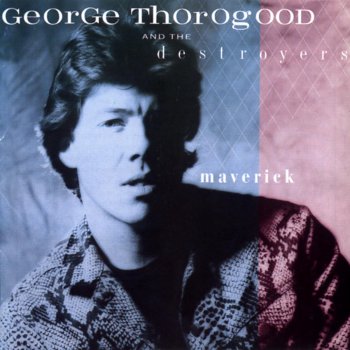 George Thorogood & The Destroyers Willie And The Hand Jive