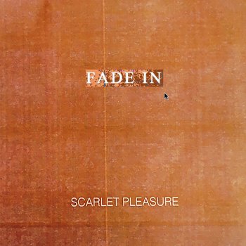 Scarlet Pleasure Fade In - Single Version