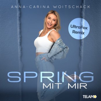 Anna-Carina Woitschack feat. UltraFox Spring mit mir - UltraFox Remix