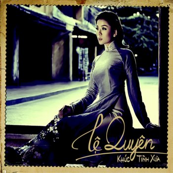 Lệ Quyên Khuc Tinh Xua