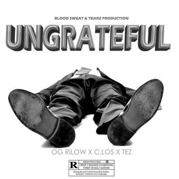 OG RiLOW feat. C-Los & Tez Ungrateful