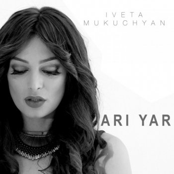 Iveta Mukuchyan Ari Yar