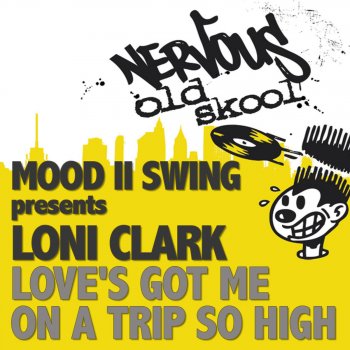 Loni Clark Love's Got Me On a Trip So High (Mood II Swing)