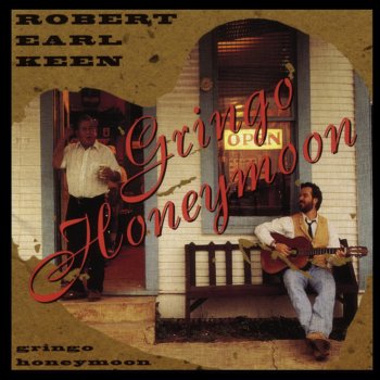 Robert Earl Keen Gringo Honeymoon