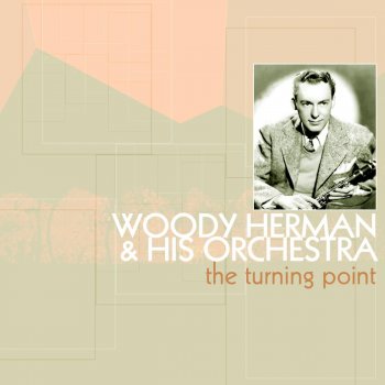 Woody Herman and His Orchestra Milkman Keep Those Bottles Quiet