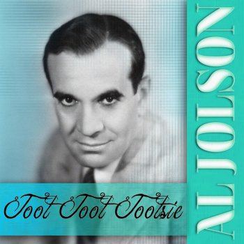 Al Jolson Toot Toot Tootsie / You Made Me Love You