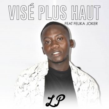 LP feat. Felika Joker Visé plus haut