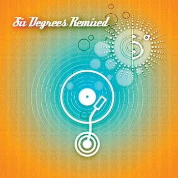 Исполнитель A Six Degrees Collection, альбом Six Degrees Remixed