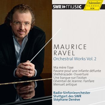 Maurice Ravel, Stuttgart Radio Symphony Orchestra & Stephane Deneve Une barque sur l'ocean