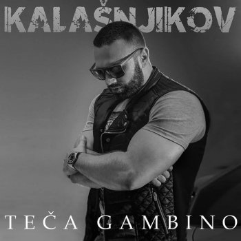 Teca Gambino Kalasnjikov