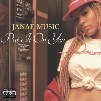 Janae Music Put It on You