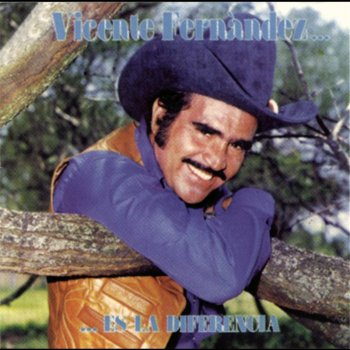 Vicente Fernández La Diferencia