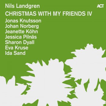 Nils Landgren feat. Johan Norberg I Wish It Was Christmas