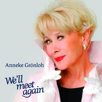 Anneke Grönloh We'll Meet Again