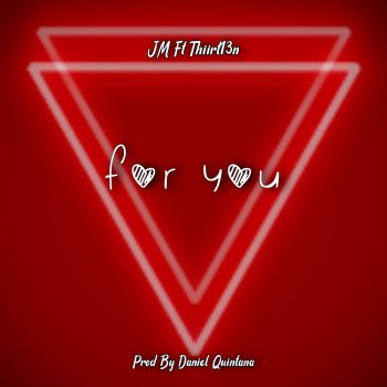 JM Fuego feat. Thiirt13n For You