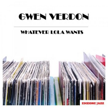 Gwen Verdon Whatever Lola Wants