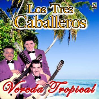 Los Tres Caballeros Me Extraña