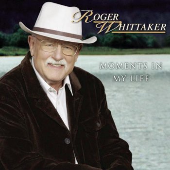 Roger Whittaker Into the Silence