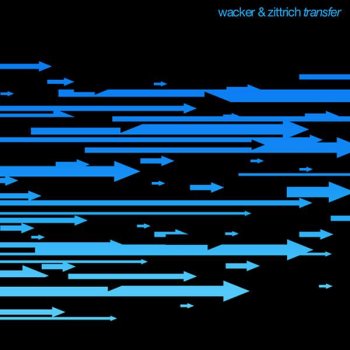 Исполнитель Wacker & Zittrich, альбом Transfer