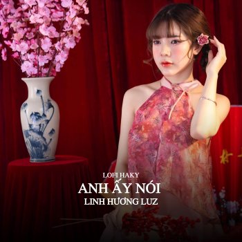 Linh Hương Luz Anh Ấy Nói (Lofi Haky)