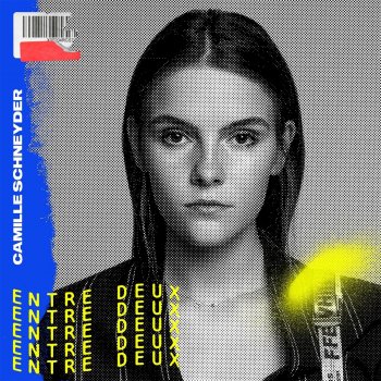 Camille Schneyder Entre deux