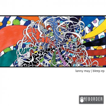 Lanny May Bleep Is What I Need - Original Mix