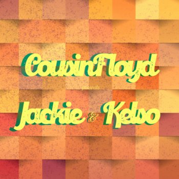 CousinFloyd Jackie & Kelso