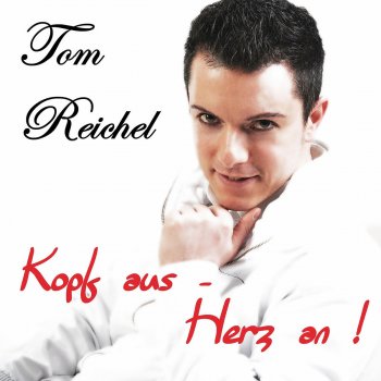Tom Reichel Kopf aus - Herz an! (Basic Music Remix)
