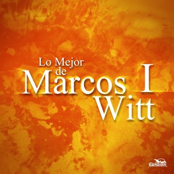 Marcos Witt Canción a Dios