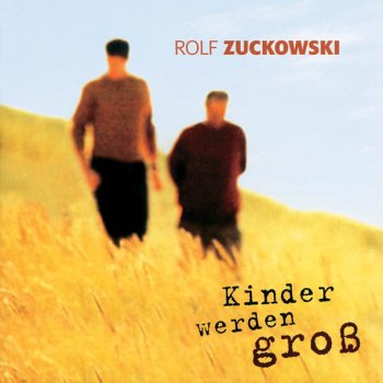 Rolf Zuckowski Gib mir mein Glück zurück