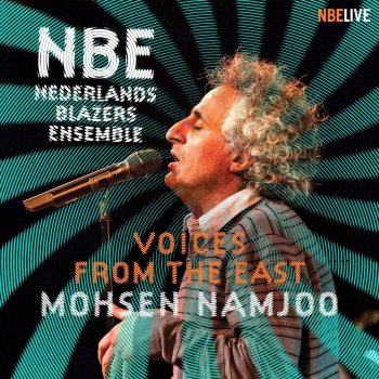 Mohsen Namjoo feat. Nederlands Blazers Ensemble Daf (Arranged by Kayavash Nourai) - Live