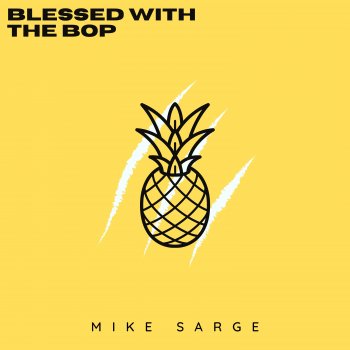 Mike Sarge Blessed With The Bop